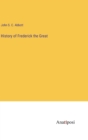 History of Frederick the Great - Book
