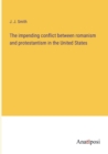 The impending conflict between romanism and protestantism in the United States - Book