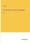 Life and times of Henry Lord Brougham : Vol. 1 - Book