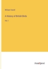 A History of British Birds : Vol. I - Book