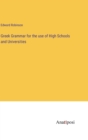 Greek Grammar for the use of High Schools and Universities - Book