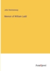 Memoir of William Ladd - Book