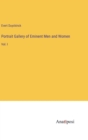 Portrait Gallery of Eminent Men and Women : Vol. I - Book