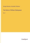 The Works of William Shakspeare : Vol. 1 - Book