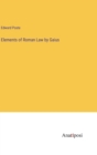 Elements of Roman Law by Gaius - Book