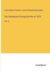 Our Adventures During the War of 1870 : Vol. II - Book