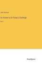 An Answer to Dr Pusey's Challenge : Vol. I - Book