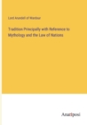 Tradition Principally with Reference to Mythology and the Law of Nations - Book