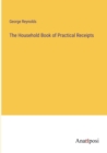 The Household Book of Practical Receipts - Book