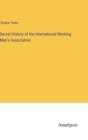 Secret History of the International Working Men's Association - Book