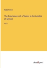 The Experiences of a Planter in the Jungles of Mysore : Vol. I - Book