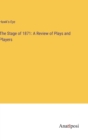 The Stage of 1871 : A Review of Plays and Players - Book