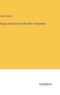 Origin and History of the New Testament - Book