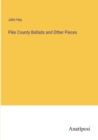 Pike County Ballads and Other Pieces - Book