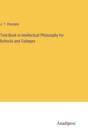 Text-Book in Intellectual Philosophy for Schools and Colleges - Book