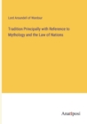 Tradition Principally with Reference to Mythology and the Law of Nations - Book