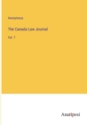 The Canada Law Journal : Vol. 7 - Book