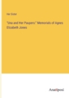 "Una and Her Paupers : " Memorials of Agnes Elizabeth Jones - Book