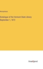 Catalogue of the Vermont State Library September 1, 1872 - Book