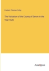 The Visitation of the County of Devon in the Year 1620 - Book