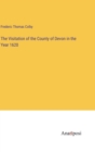 The Visitation of the County of Devon in the Year 1620 - Book