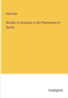 Wonder of Acoustics or the Phenomena of Sound - Book