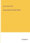 Konung Gustaf II Adolfs Skrifter - Book