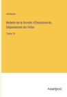 Bulletin de la Societe d'Emulation du Departement de l'Allier : Tome 10 - Book