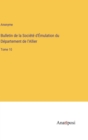 Bulletin de la Societe d'Emulation du Departement de l'Allier : Tome 10 - Book
