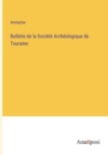 Bulletin de la Societe Archeologique de Touraine - Book