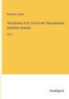 The Epistles of St. Paul to the Thessalonians, Galatians, Romans : Vol. II - Book