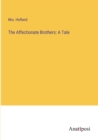 The Affectionate Brothers : A Tale - Book