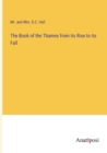 The Book of the Thames from its Rise to its Fall - Book