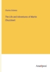The Life and Adventures of Martin Chuzzlewit - Book