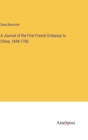 A Journal of the First French Embassy to China, 1698-1700 - Book