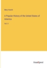 A Popular History of the United States of America : Vol. II - Book
