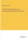 Pearls of Thought, Religious and Philosophical, Gathered from Old Authors - Book