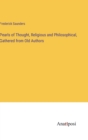 Pearls of Thought, Religious and Philosophical, Gathered from Old Authors - Book