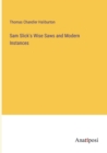 Sam Slick's Wise Saws and Modern Instances - Book