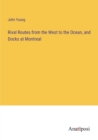Rival Routes from the West to the Ocean, and Docks at Montreal - Book