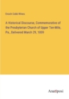 A Historical Discourse, Commemorative of the Presbyterian Church of Upper Ten-Mile, Pa., Delivered March 29, 1859 - Book