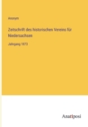 Zeitschrift des historischen Vereins fur Niedersachsen : Jahrgang 1873 - Book