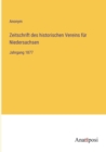 Zeitschrift des historischen Vereins fur Niedersachsen : Jahrgang 1877 - Book