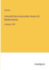 Zeitschrift des historischen Vereins fur Niedersachsen : Jahrgang 1883 - Book