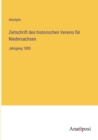 Zeitschrift des historischen Vereins fur Niedersachsen : Jahrgang 1885 - Book