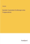 Rastatter Casematten-Erzahlungen eines Freigewordenen - Book