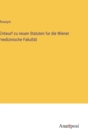 Entwurf zu neuen Statuten fur die Wiener medizinische Fakultat - Book