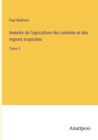 Annales de l'agriculture des colonies et des regions tropicales : Tome 3 - Book