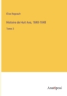 Histoire de Huit Ans, 1840-1848 : Tome 3 - Book