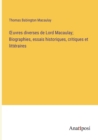 OEuvres diverses de Lord Macaulay; Biographies, essais historiques, critiques et litteraires - Book